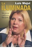 Papel ILUMINADA VIDA PERSONAL Y POLITICA DE ELISA CARRIO