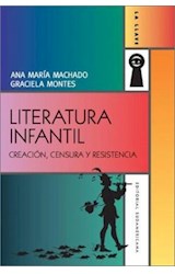 Papel LITERATURA INFANTIL CREACION CENSURA Y RESISTENCIA (COLECCION LA LLAVE)