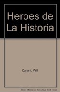 Papel HEROES DE LA HISTORIA UNA BREVE HISTORIA DE LA CIVILIZACION DESDE LA ANTIGUEDAD HASTA LOS...