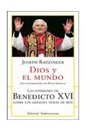 Papel DIOS Y EL MUNDO LAS OPINIONES DE BENEDITO XVI SOBRE LOS