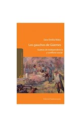 Papel GAUCHOS DE GUEMES GUERRA DE INDEPENDENCIA Y CONFLICTO (NUDOS DE LA HISTORIA ARGENTINA)