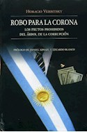 Papel ROBO PARA LA CORONA LOS FRUTOS PROHIBIDOS DEL ARBOL DE  LA CORRUPCION (CARTONE BOLSILLO)