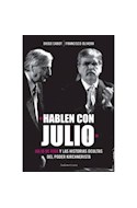Papel HABLEN CON JULIO JULIO DE VIDO Y LAS HISTORIAS OCULTAS  DEL PODER KIRCHNERISTA (CARTONE BOLSILLO