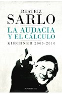 Papel AUDACIA Y EL CALCULO KIRCHNER 2003-2010