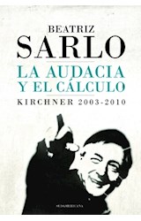 Papel AUDACIA Y EL CALCULO KIRCHNER 2003-2010