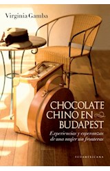 Papel CHOCOLATE CHINO EN BUDAPEST EXPERIENCIAS Y ESPERANZAS D  E UNA MUJER SIN FRONTERAS