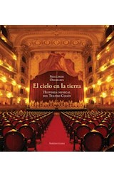 Papel CIELO EN LA TIERRA HISTORIA MUSICAL DEL TEATRO COLON
