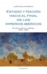Papel ESTADO Y NACION HACIA EL FINAL DE LOS IMPERIOS IBERICOS RIO DE LA PLATA Y BRASIL 1808-1828