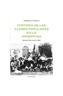 Papel HISTORIA DE LAS CLASES POPULARES EN LA ARGENTINA DESDE 1516 HASTA 1880 (RUSTICA)