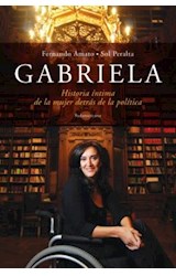 Papel GABRIELA HISTORIA INTIMA DE LA MUJER DETRAS DE LA POLITICA