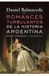 Papel ROMANCES TURBULENTOS DE LA HISTORIA ARGENTINA (EDICION  ACTUALIZADA)