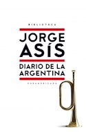 Papel DIARIO DE LA ARGENTINA (BIBLIOTECA JORGE ASIS) (RUSTICA)