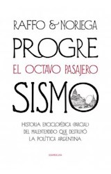 Papel PROGRESISMO EL OCTAVO PASAJERO HISTORIA ENCICLOPEDICA (PARCIAL) DEL MALENTENDIDO QUE DESTRUYO...