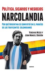 Papel NARCOLANDIA POLITICA SICARIOS Y NEGOCIOS POR QUE ARGENTINA SE CONVIRTIO EN EL PARAISO DE LOS...