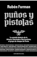 Papel PUÑOS Y PISTOLAS LA EXTRAÑA HISTORIA DE LA ALIANZA LIBERTADORA NACIONALISTA EL GRUPO DE CH
