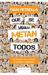 Papel QUE SE METAN TODOS EL DESAFIO DE CAMBIAR LA POLITICA ARGENTINA
