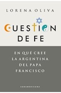 Papel CUESTION DE FE EN QUE CREE LA ARGENTINA DEL PAPA FRANCISCO