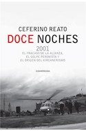 Papel DOCE NOCHES 2001 EL FRACASO DE LA ALIANZA EL GOLPE PERONISTA Y EL ORIGEN DEL KIRCHNERISMO