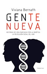 Papel GENTE NUEVA HISTORIAS DE VIDA MARCADAS POR LA GENETICA  LA REVOLUCION SOCIAL DEL ADN
