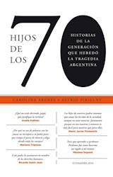 Papel HIJOS DE LOS 70 HISTORIAS DE LA GENERACION QUE HEREDO LA TRAGEDIA ARGENTINA (RUSTICA)