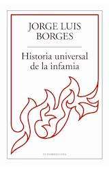 Papel HISTORIA UNIVERSAL DE LA INFAMIA (COLECCION BIBLIOTECA JORGE LUIS BORGES) (RUSTICO)