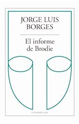 Papel INFORME DE BRODIE (COLECCION BIBLIOTECA JORGE LUIS BORGES) (RUSTICO)