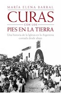 Papel CURAS CON LOS PIES EN LA TIERRA UNA HISTORIA DE LA IGLESIA EN LA ARGENTINA CONTADA DESDE ABAJO (RUST