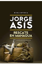 Papel RESCATE EN MANAGUA / EL PRETEXTO DE PARIS (COLECCION NARRATIVA) (RUSTICA)