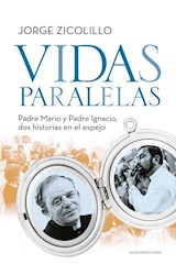Papel VIDAS PARALELAS PADRE MARIO Y PADRE IGNACIO DOS HISTORIAS EN EL ESPEJO (BIOGRAFIAS Y TESTIMONIOS)