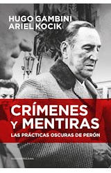 Papel CRIMENES Y MENTIRAS LAS PRACTICAS OSCURAS DE PERON