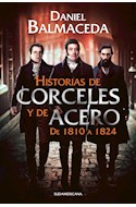 Papel HISTORIAS DE CORCELES Y DE ACERO DE 1810 A 1824 (RUSTICA)