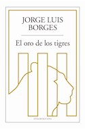 Papel ORO DE LOS TIGRES (BIBLIOTECA JORGE LUIS BORGES) (RUSTICA)