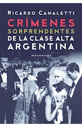 Papel CRIMENES SORPRENDENTES DE LA CLASE ALTA ARGENTINA (COLECCION HISTORIA)