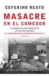 Papel MASACRE EN EL COMEDOR LA BOMBA DE MONTONEROS EN LA POLICIA FEDERAL