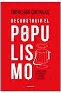 Papel DECONSTRUIR EL POPULISMO CLAVES PARA RECUPERAR EL FUTURO ARGENTINO