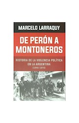 Papel DE PERON A MONTONEROS HISTORIA DE LA VIOLENCIA POLITICA... (MARCADOS POR EL FUEGO II)