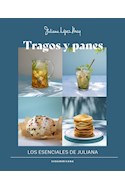 Papel TRAGOS Y PANES LOS ESENCIALES DE JULIANA (COLECCION OBRAS DIVERSAS)