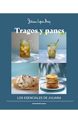 Papel TRAGOS Y PANES LOS ESENCIALES DE JULIANA (COLECCION OBRAS DIVERSAS)