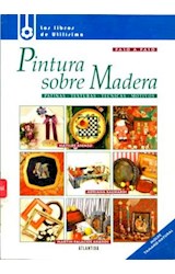 Papel PINTURA SOBRE MADERA [INCLUYE MOLDE TAMAÑO NATURAL] (COLECCION LOS LIBROS DE UTILISIMA)