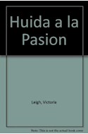 Papel HUIDA A LA PASION (COLECCION ROMANTISIMA)