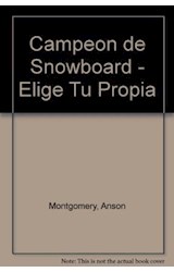 Papel CAMPEON DE SNOWBOARD (ELIGE TU PROPIA AVENTURA)