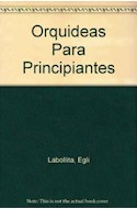 Papel ORQUIDEAS PARA PRINCIPIANTES (COLECCION UTILISIMA EXPRESS)