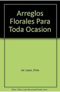 Papel ARREGLOS FLORALES PARA TODA OCASION (COLECCION UTILISIMA LUJO) (CARTONE)