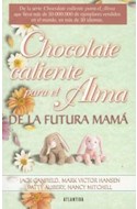 Papel CHOCOLATE CALIENTE PARA EL ALMA DE LA FUTURA MAMA (RUSTICA)