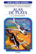 Papel ALAS DE PLATA (COLECCION ELIGE TU PROPIA AVENTURA 15)