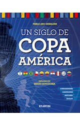 Papel UN SIGLO DE COPA AMERICA (PROLOGO DE SERGIO GOYCOCHEA) (RUSTICO)