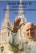 Papel JUAN PABLO II SANTO SUBITO PARA ARGENTINA Y EL MUNDO (I  NCLUYE DVD)