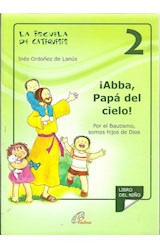 Papel ESCUELA DE CATEQUESIS 2 ABBA PAPA DEL CIELO (NUEVA EDICION 2013)