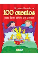 Papel MI PRIMER LIBRO DE LOS 100 CUENTOS PARA LEER ANTES DE D  ORMIR (CARTONE)