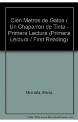 Papel CIEN METROS DE GATOS Y UN CHAPARRON DE TINTA (COLECCION  PRIMERA LECTURA)